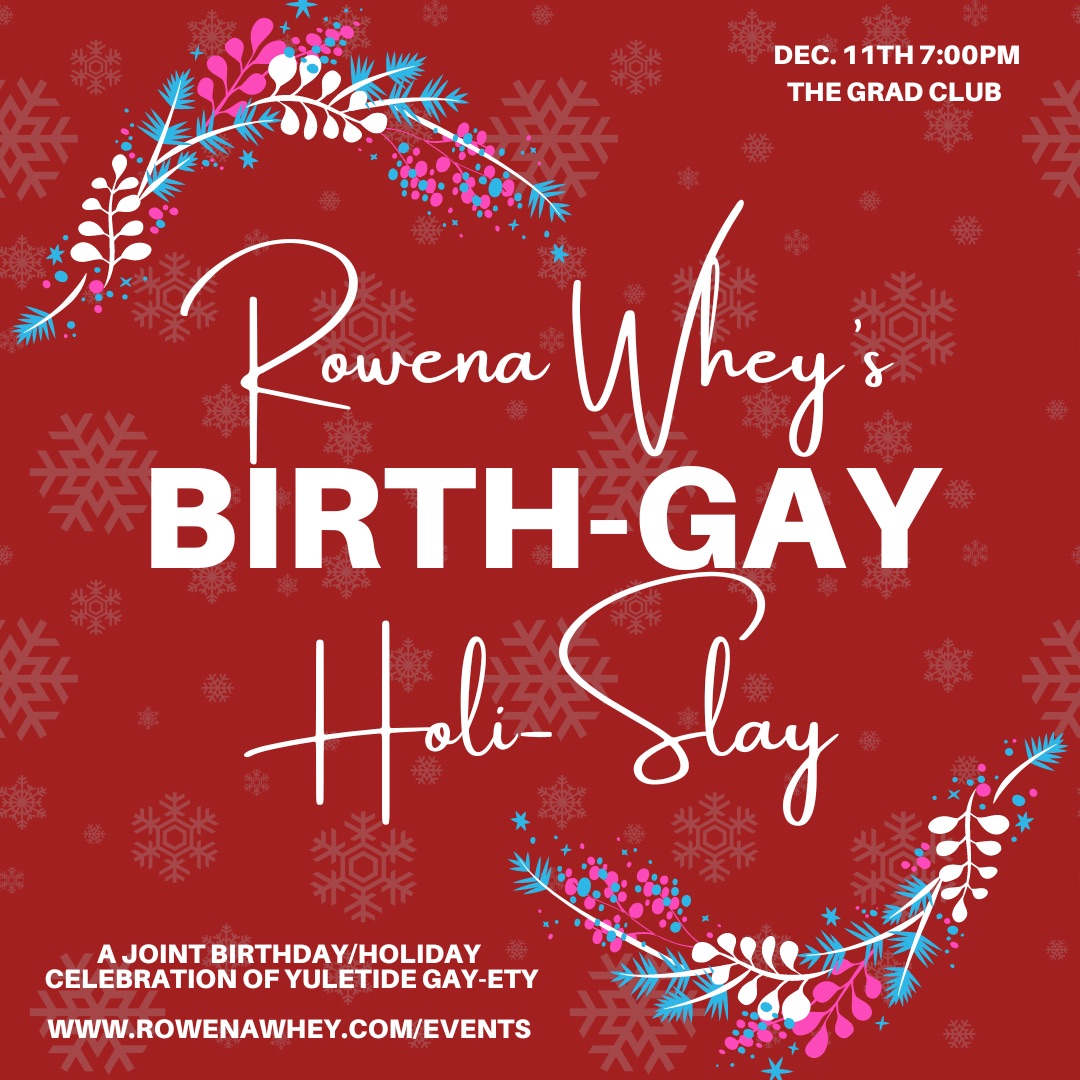 Rowena Whey's Birthday Drag Show